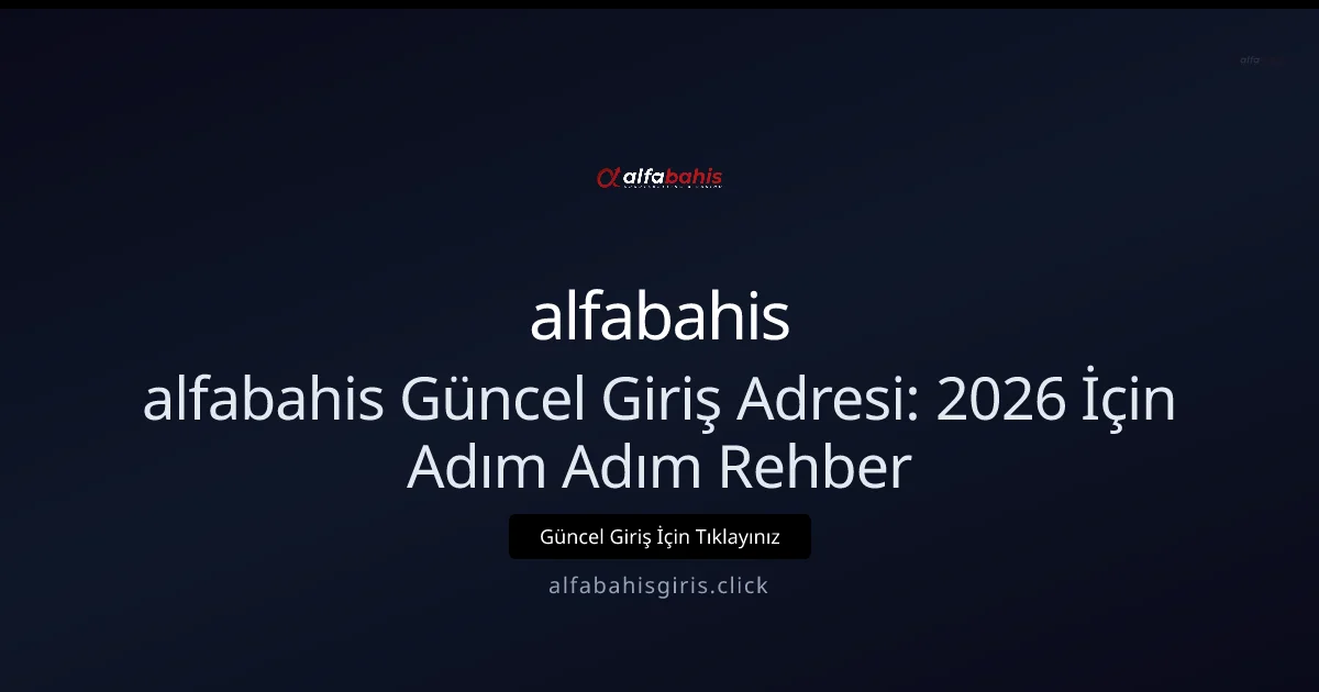 alfabahis Güncel Giriş Adresi: 2026 İçin Adım Adım Rehber alfabahis Güncel Giriş Adresi: 2026 İçin Adım Adım Rehber hakkında bilgilendirici görsel
