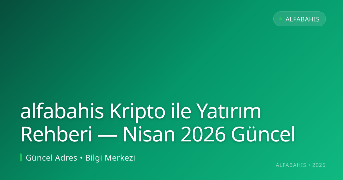alfabahis Kripto ile Yatırım Rehberi alfabahis Kripto ile Yatırım Rehberi