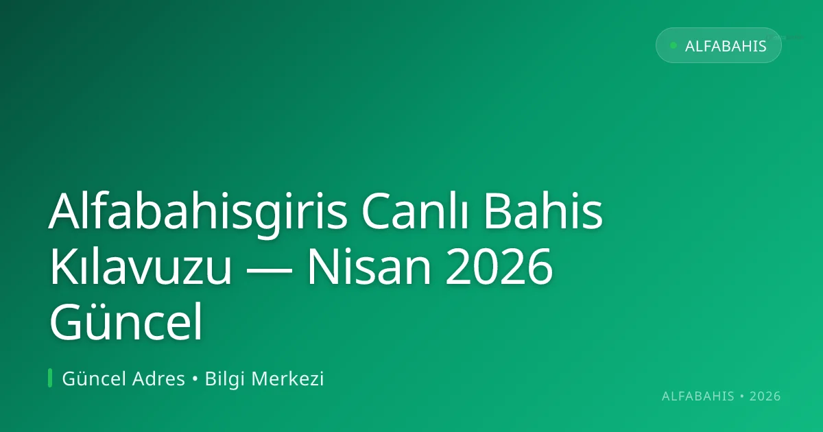 Alfabahisgiris Canlı Bahis Kılavuzu Alfabahisgiris Canlı Bahis Kılavuzu