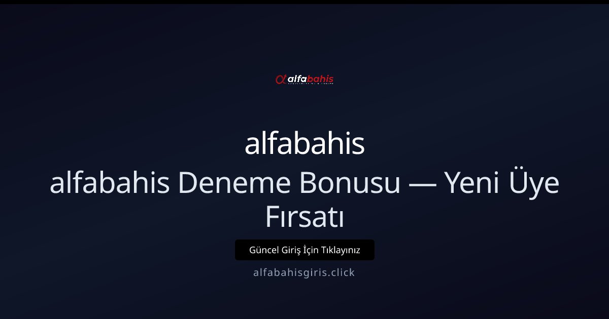 alfabahis alfabahis Deneme Bonusu — Yeni Üye Fırsatı