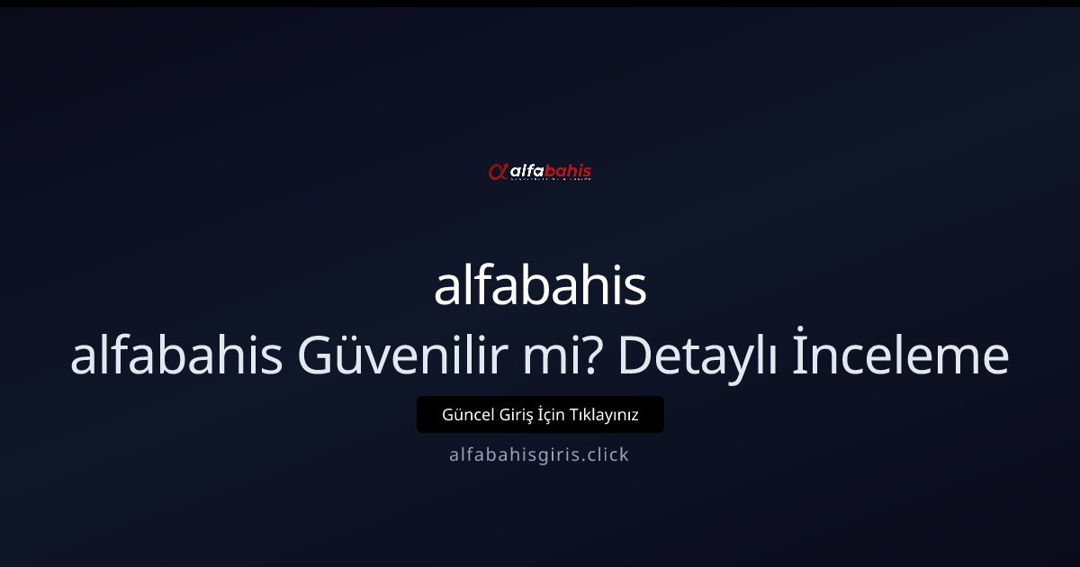 alfabahis alfabahis Güvenilir mi? Detaylı İnceleme