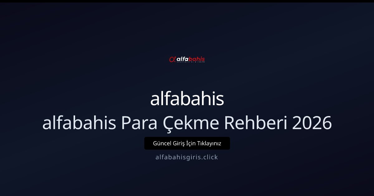 alfabahis alfabahis Para Çekme Rehberi 2026